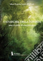 L'anarchia della foresta. Una vicenda di emigrati russi