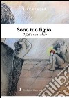 Sono tuo figlio. Il figlio non dovuto libro