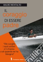 Il coraggio di essere padre