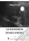 La panchina senza angeli libro di Parodi Filippo