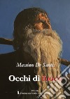 Occhi di fuoco libro di De Santis Massimo