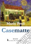 Casematte libro di Proli Mario