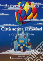 Città senza semafori e case con le ruote libro