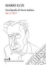 Enciclopedia di poesia italiana. Mario Luzi (2017). Vol. 8 libro