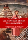 Nuova luce sul più oscuro enigma della Commedia. Commenti ai versi 37-42 del I Canto del Paradiso nel 751° anniversario della nascita di Dante libro