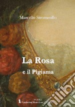 La rosa e il pigiama libro