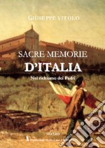 Sacre memorie d'Italia. Nel richiamo dei Padri libro