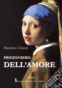 Prigioniero dell'amore libro