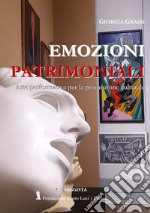 Emozioni patrimoniali. Arte performativa per la promozione culturale