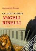 La caduta degli angeli ribelli libro