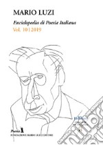 Enciclopedia di poesia italiana. Mario Luzi (2019). Vol. 10 libro