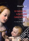 Inseguire lontani orizzonti.. La ricerca di Sé tra i confini delle infanzie. libro