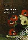 Anemoni. I fiori del vento libro di Fabbri Roberta