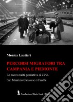 Percorsi migratori tra Campania e Piemonte. Le nuove realtà produttive di Ciriè, San Maurizio Canavese e Caselle libro