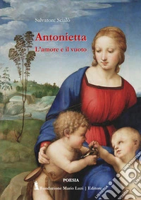 Antonietta. L'amore e il vuoto libro