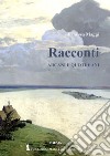 Racconti arcani e quotidiani libro