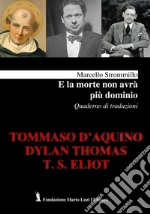 E la morte non avrà più dominio. Quaderno di traduzioni libro