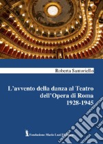 L'avvento della danza al Teatro dell'Opera di Roma 1928-1945