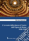 L'avvento della danza al Teatro dell'Opera di Roma 1928-1945 libro