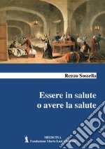 Essere in salute o avere la salute