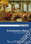 Ermeneutica clinica. Tra teoria e pratica libro di Sossella Renzo