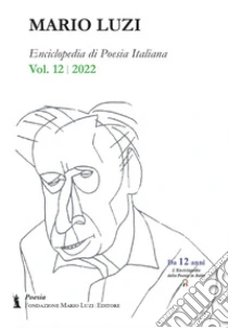 Enciclopedia di poesia italiana. Mario Luzi (2022). Vol. 12