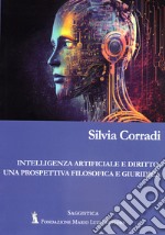 Intelligenza artificiale e diritto: una prospettiva filosofica e giuridica libro