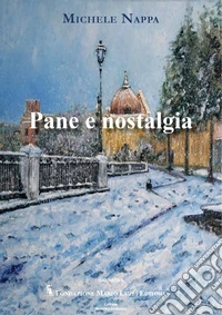 Pane e nostalgia libro