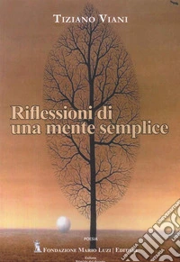 Riflessioni di una mente semplice libro