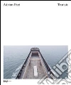 Adrian Paci: transit. Vite in transito-Lives in transit. Ediz. bilingue libro