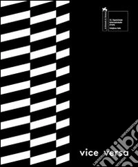 Vice versa. Padiglione Italia alla 55° esposizione internazionale d'arte, la Biennale di Venezia. Ediz. multilingue