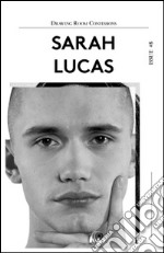 Drawing room confessions. Sarah Lucas. Ediz. illustrata. Vol. 8