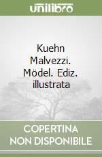 Kuehn Malvezzi. Mödel. Ediz. illustrata libro