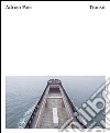 Adrian Paci: transit. Vies en transit-Lives in transit. Ediz. illustrata libro