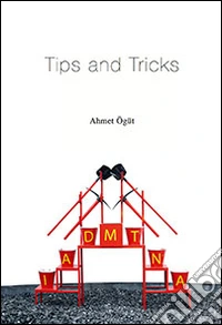 Ahmet ö üt. Tips and tricks. Ediz. illustrata libro
