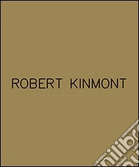 Robert Kinmont. Ediz. multilingue
