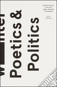 Winter. Poetics & politics. Ediz. inglese e russa libro
