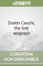 Dustin Cauchi, the lost epigraph
