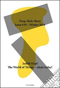 Judith Hopf. Peep-Hole Sheet. Ediz. multilingue. Vol. 19 libro