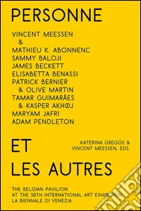 Personne et les autres. Vincent Meessen & guests. The belgian pavilion at the 56th international art exhibition. La biennale di Venezia. Ediz. multilingue libro