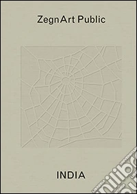 Sahej Rahal, Reena Saini Kallat. ZegnArt public India ue. Ediz. illustrata libro