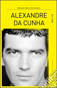 Drawing room confessions. Alexandre Da Cunha. Ediz. illustrata. Vol. 10 libro