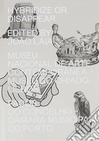 Hybridize or disappear. Ediz. portoghese e inglese libro