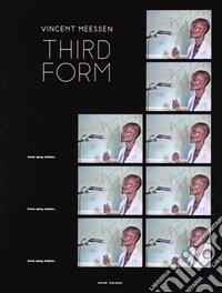 Vincent Meessen: Third Form. Ediz. illustrata