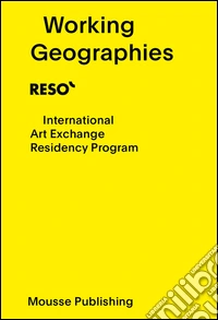 Working geographies. Ediz. italiana e inglese libro