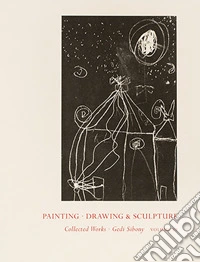 Painting, drawing & sculpture. Collected works, by Gedi Sibony. Vol. 3 libro