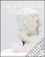 Francesco Vezzoli. Museo Museion. Ediz. multilingue libro