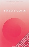 Twelve Clues. Hassan Khan. Ediz. illustrata libro