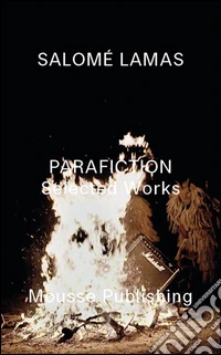 Salomé Lamas. Parafiction. Selected works
