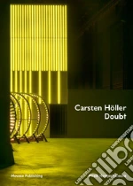 Carsten Höller. Doubt. Ediz. italiana e inglese libro